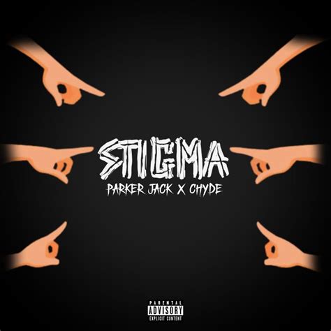 stigma parker jack lyrics|Parker Jack, Chyde